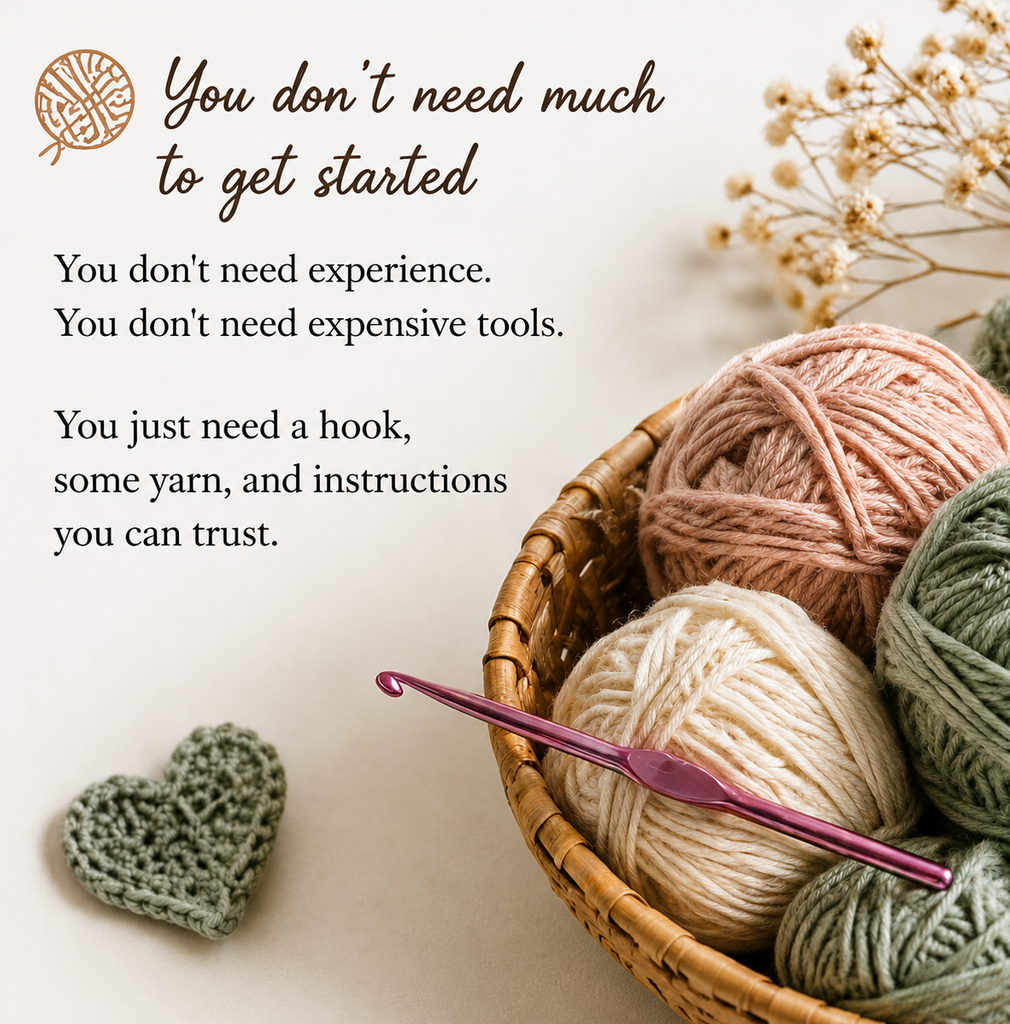You don't need much to get started. You don't need experience. You don't need expensive tools. You just need a hook, some yarn, and instructions you can trust.