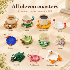 A grid of eleven crocheted animal coasters on a cream background under the heading All eleven coasters, each one labelled: a squirrel, a turtle with a teacup standing on it, a yellow clown duck under a coffee mug, a white goose with a glass on it, a blue chicken, a green lizard with a glass on it, a green frog under a cup, a grey mouse under a mug, a green crocodile, a pink leopard with a glass pitcher on it, and a white backstroke duck